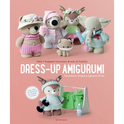 Dress-Up Amigurumi: Make 4 Huggable Characters with 25 Outfits