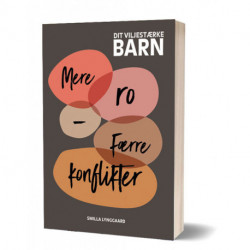 Dit viljestærke barn - Mere ro, færre konflikter