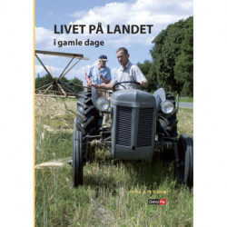 Livet på landet: i gamle dage