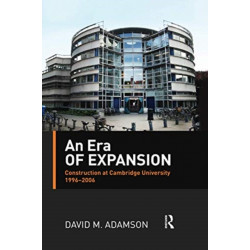 An Era of Expansion: Construction at the University of Cambridge 1996–2006