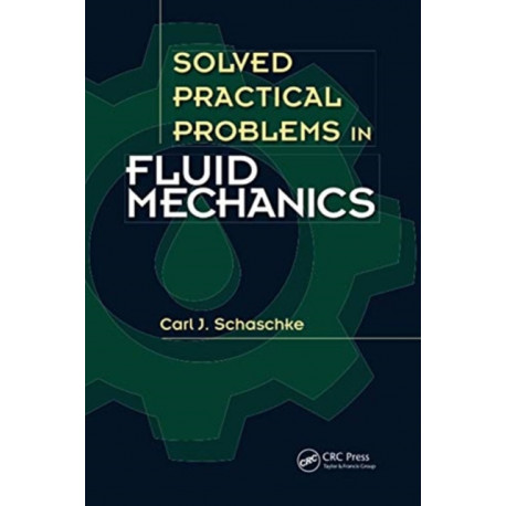 Solved Practical Problems in Fluid Mechanics