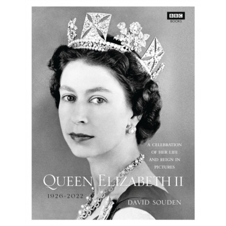 The Queen Elizabeth II: A Celebration of Her Life and Reign in Pictures