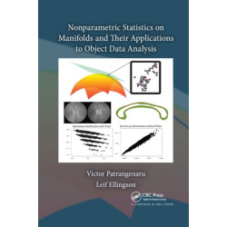 Nonparametric Statistics on Manifolds and Their Applications to Object Data Analysis
