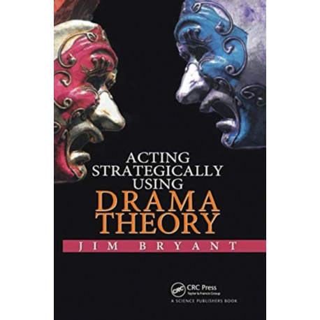 Acting Strategically Using Drama Theory