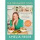 The Organised Cook: The life-changing way to save time, shop smarter and eat more healthily