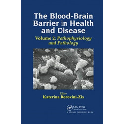 The Blood-Brain Barrier in Health and Disease, Volume Two: Pathophysiology and Pathology