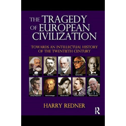 The Tragedy of European Civilization: Towards an Intellectual History of the Twentieth Century