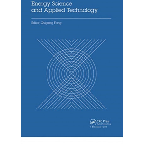 Energy Science and Applied Technology: Proceedings of the 2nd International Conference on Energy Science and Applied Technology (ESAT 2015)