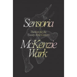 Sensoria: Thinkers for the Twentieth-first Century