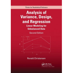 Analysis of Variance, Design, and Regression: Linear Modeling for Unbalanced Data, Second Edition