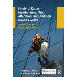 Safety of Repair, Maintenance, Minor Alteration, and Addition (RMAA) Works: A new focus of construction safety