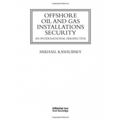 Offshore Oil and Gas Installations Security: An International Perspective