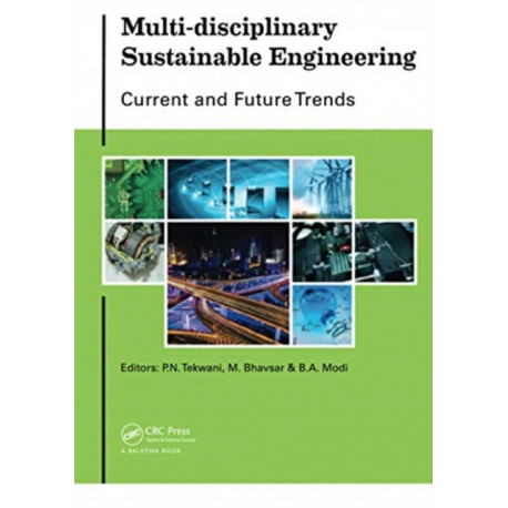 Multi-disciplinary Sustainable Engineering: Current and Future Trends: Proceedings of the 5th Nirma University International Conference on Engineering, Ahmedabad, India, November 26-28, 2015