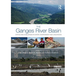 The Ganges River Basin: Status and Challenges in Water, Environment and Livelihoods