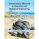 Mathematical Methods in Chemical and Biological Engineering