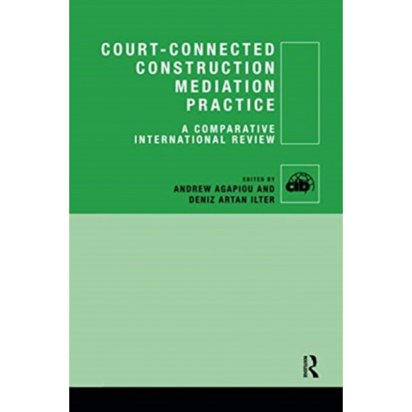 Court-Connected Construction Mediation Practice: A Comparative International Review
