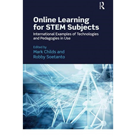 Online Learning for STEM Subjects: International Examples of Technologies and Pedagogies in Use