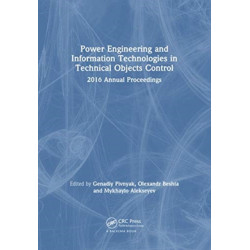 Power Engineering and Information Technologies in Technical Objects Control: 2016 Annual Proceedings