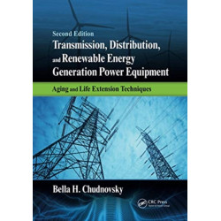 Transmission, Distribution, and Renewable Energy Generation Power Equipment: Aging and Life Extension Techniques, Second Edition