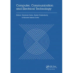 Computer, Communication and Electrical Technology: Proceedings of the International Conference on Advancement of Computer Communication and Electrical Technology (ACCET 2016), West Bengal, India, 21-22 October 2016