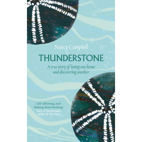 Thunderstone: A True Story of Losing One Home and Discovering Another