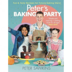Peter's Baking Party: Fun & Tasty Recipes for Future Baking Stars!
