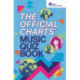 The Official Charts' Music Quiz Book: Put Your Chart Music Knowledge to the Test!