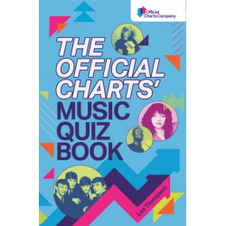 The Official Charts' Music Quiz Book: Put Your Chart Music Knowledge to the Test!