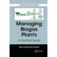 Managing Biogas Plants: A Practical Guide