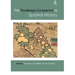 The Routledge Companion to Spatial History