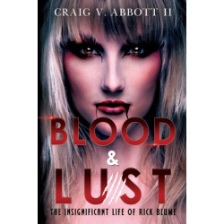 Blood & Lust: The Insignificant Life of Rick Blume