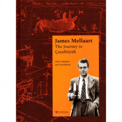 James Mellaart: The Journey to Catalhoyuk