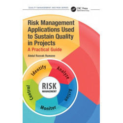 Risk Management Applications Used to Sustain Quality in Projects: A Practical Guide