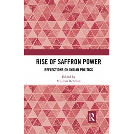 Rise of Saffron Power: Reflections on Indian Politics