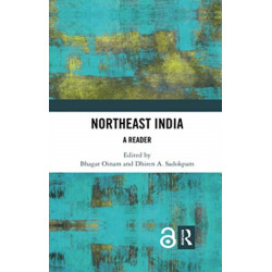 Northeast India: A Reader