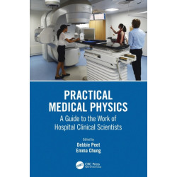 Practical Medical Physics: A Guide to the Work of Hospital Clinical Scientists