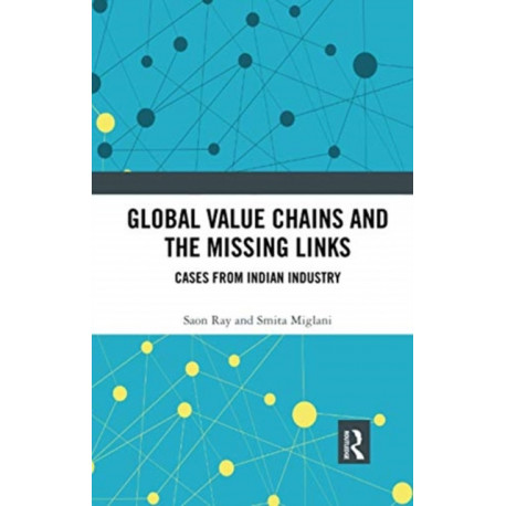 Global Value Chains and the Missing Links: Cases from Indian Industry