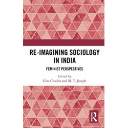Re-Imagining Sociology in India: Feminist Perspectives