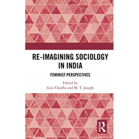 Re-Imagining Sociology in India: Feminist Perspectives