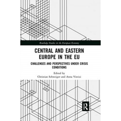Central and Eastern Europe in the EU: Challenges and Perspectives Under Crisis Conditions