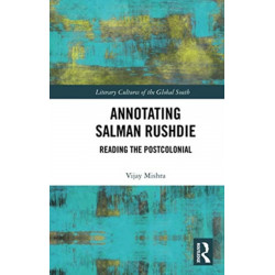 Annotating Salman Rushdie: Reading the Postcolonial