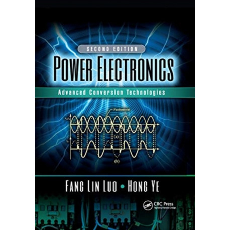 Power Electronics: Advanced Conversion Technologies, Second Edition