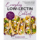Everyday Low-Lectin Cookbook: More than 100 Recipes for Fast and Easy Comfort Food for Weight Loss and Peak Gut Health