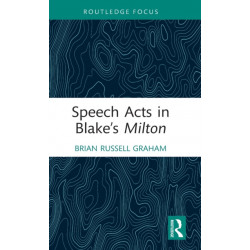 Speech Acts in Blake’s Milton