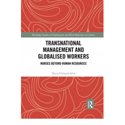 Transnational Management and Globalised Workers: Nurses Beyond Human Resources