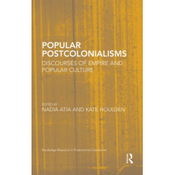 Popular Postcolonialisms: Discourses of Empire and Popular Culture