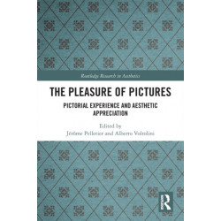 The Pleasure of Pictures: Pictorial Experience and Aesthetic Appreciation