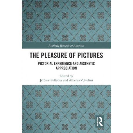 The Pleasure of Pictures: Pictorial Experience and Aesthetic Appreciation