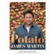 Potato: Baked, Mashed, Roast, Fried - Over 100 Recipes Celebrating Potatoes