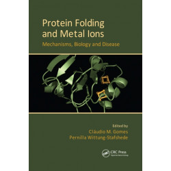 Protein Folding and Metal Ions: Mechanisms, Biology and Disease
